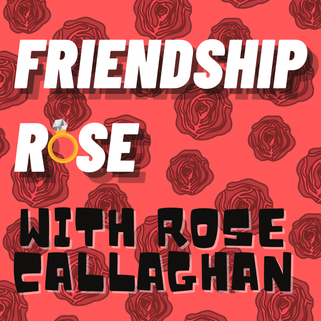 Friendship Rose podcast art